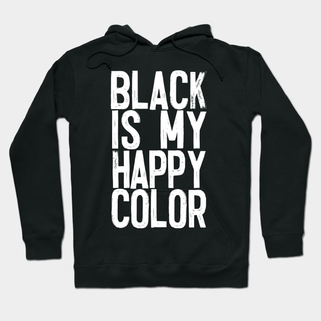 Black is my Happy Color Hoodie by DankFutura